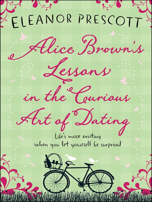 Title details for Alice Brown's Lessons in the Curious Art of Dating by Eleanor Prescott - Wait list
